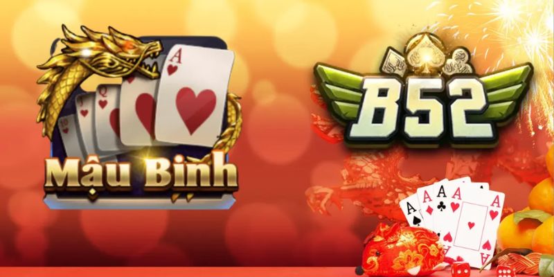 Mậu Binh B52 – Trò Chơi Đỉnh Cao Không Thể Bỏ Lỡ Ở B52